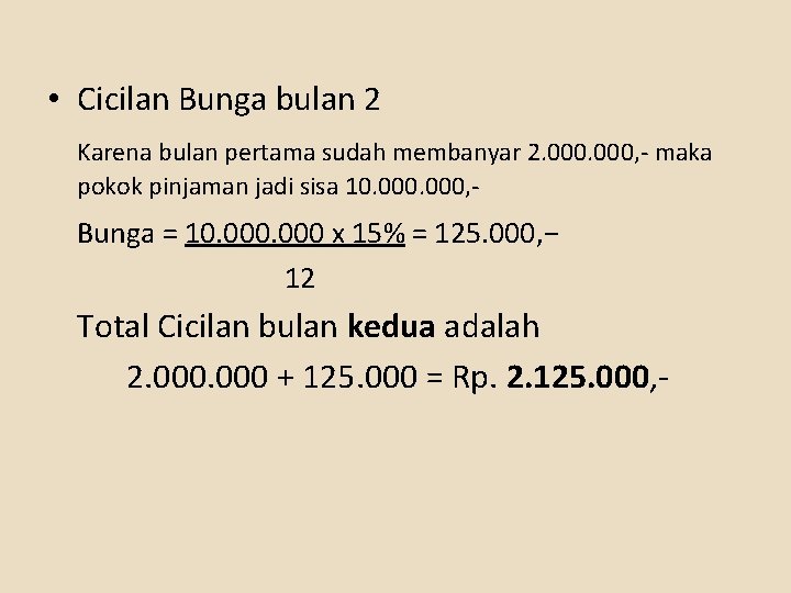  • Cicilan Bunga bulan 2 Karena bulan pertama sudah membanyar 2. 000, -