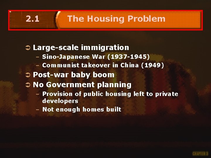 2. 1 The Housing Problem Ü Large-scale immigration – Sino-Japanese War (1937 -1945) –