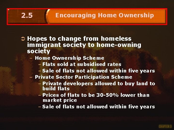 2. 5 Encouraging Home Ownership Ü Hopes to change from homeless immigrant society to