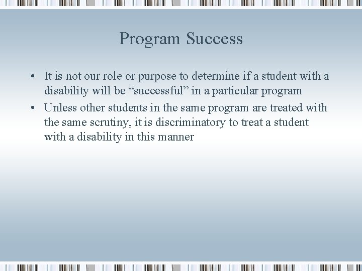 Program Success • It is not our role or purpose to determine if a