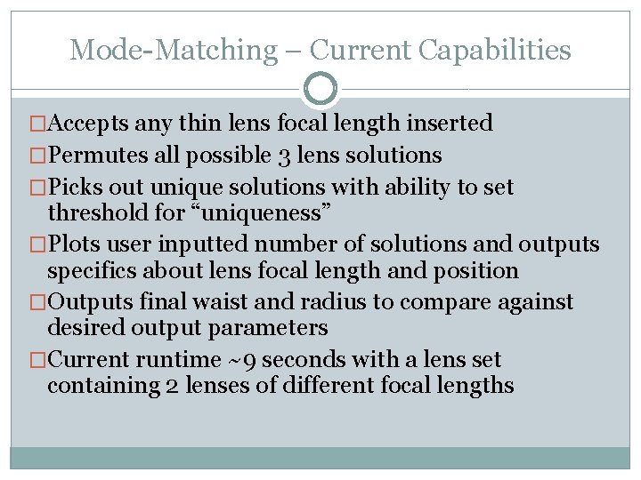Mode-Matching – Current Capabilities �Accepts any thin lens focal length inserted �Permutes all possible