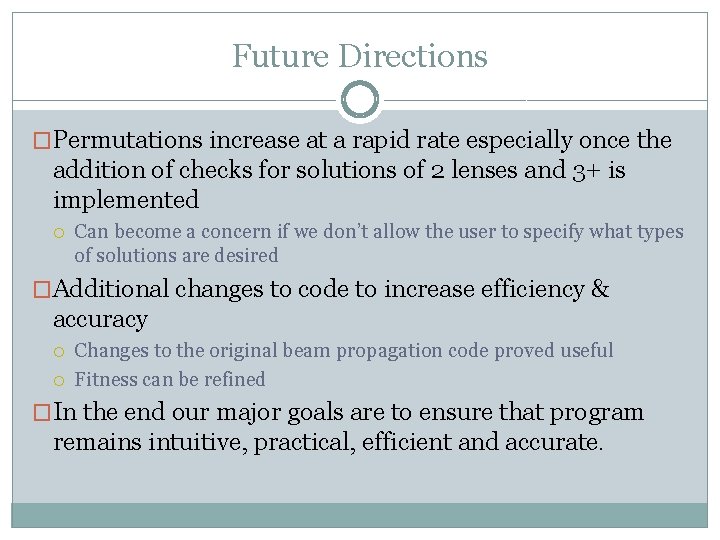Future Directions �Permutations increase at a rapid rate especially once the addition of checks