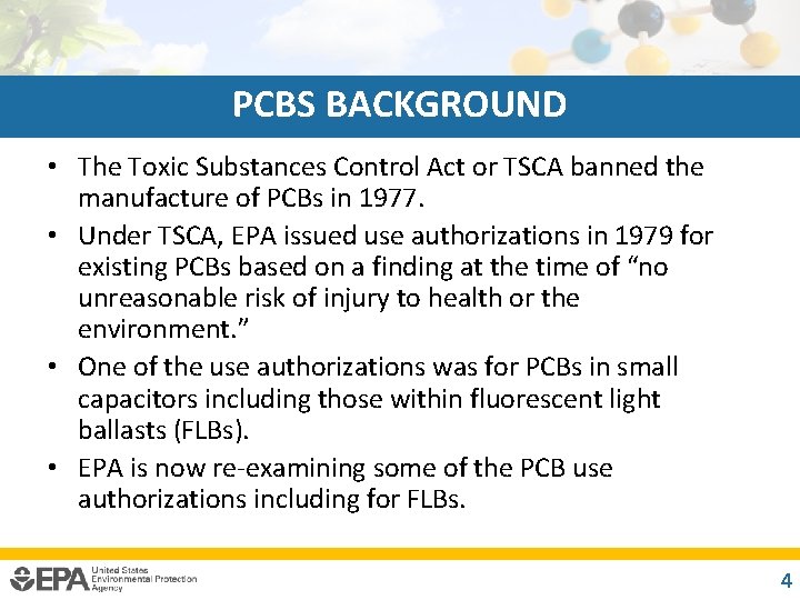 PCBS BACKGROUND • The Toxic Substances Control Act or TSCA banned the manufacture of