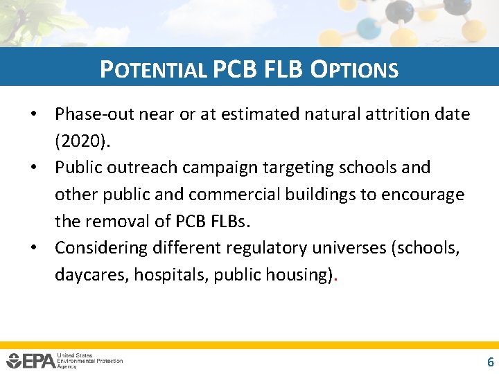 POTENTIAL PCB FLB OPTIONS • Phase-out near or at estimated natural attrition date (2020).