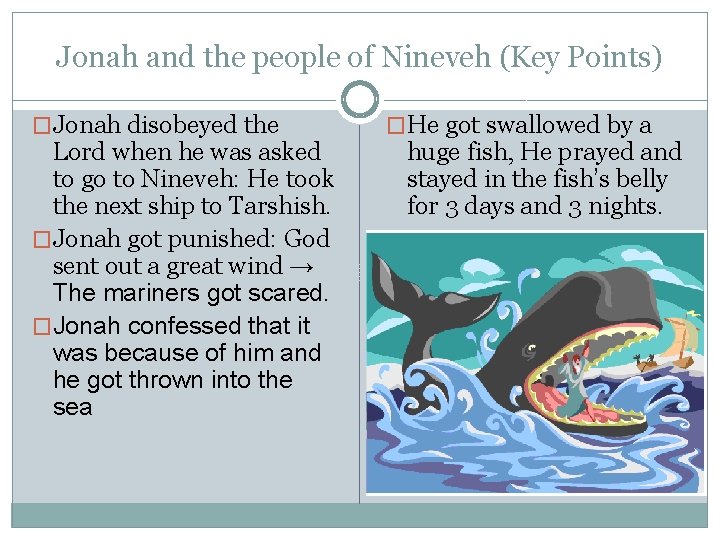 Jonah and the people of Nineveh (Key Points) �Jonah disobeyed the Lord when he