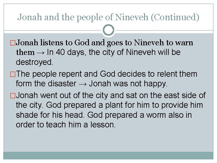 Jonah and the people of Nineveh (Continued) �Jonah listens to God and goes to