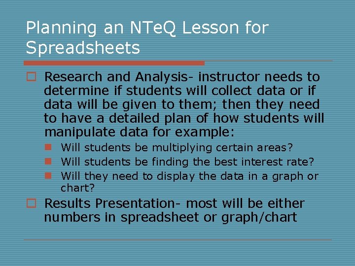 Planning an NTe. Q Lesson for Spreadsheets o Research and Analysis- instructor needs to