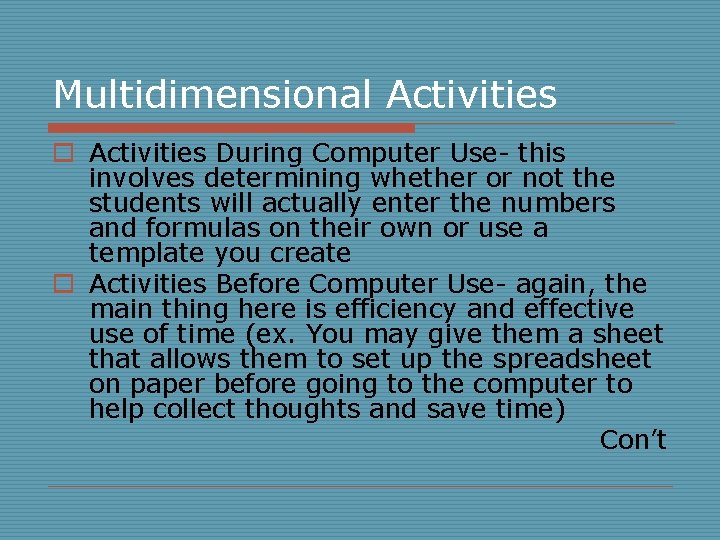 Multidimensional Activities o Activities During Computer Use- this involves determining whether or not the