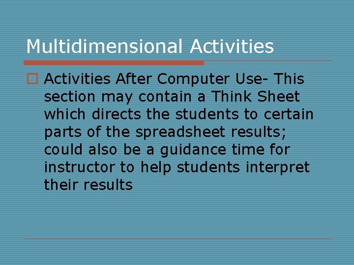 Multidimensional Activities o Activities After Computer Use- This section may contain a Think Sheet