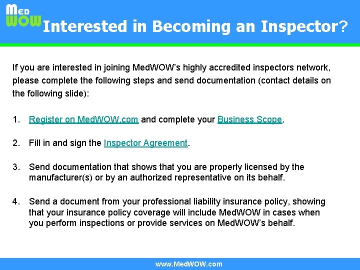 Interested in Becoming an Inspector? If you are interested in joining Med. WOW’s highly