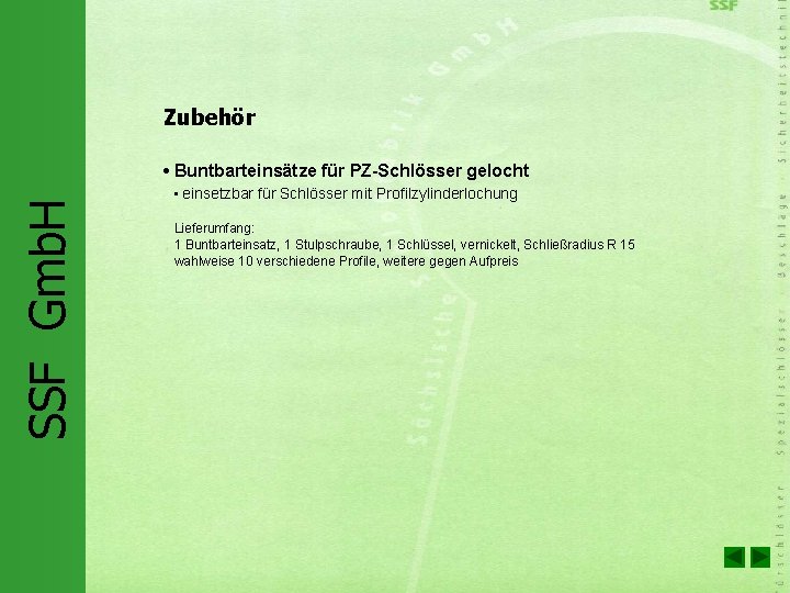 Zubehör SSF Gmb. H • Buntbarteinsätze für PZ-Schlösser gelocht . • einsetzbar für Schlösser