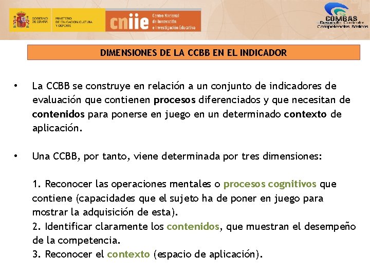 DIMENSIONES DE LA CCBB EN EL INDICADOR • La CCBB se construye en relación