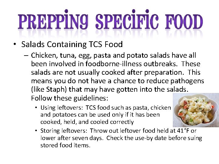  • Salads Containing TCS Food – Chicken, tuna, egg, pasta and potato salads