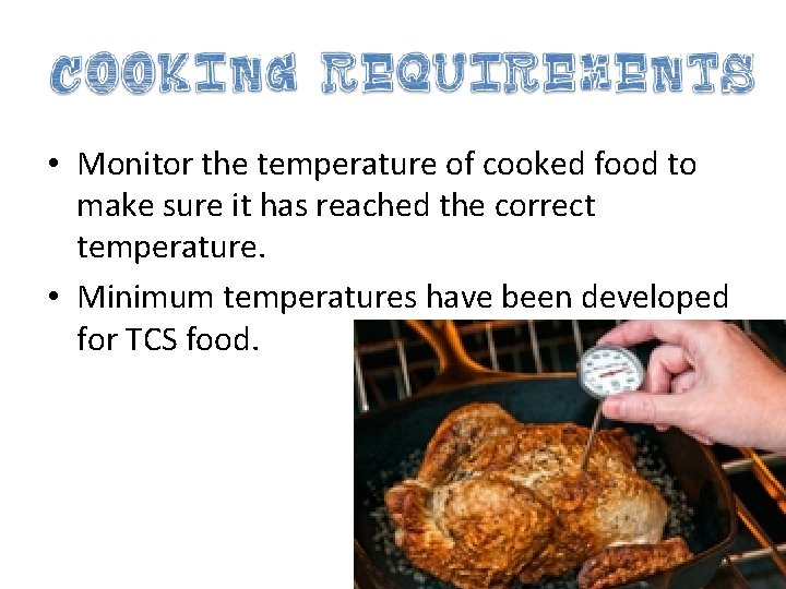  • Monitor the temperature of cooked food to make sure it has reached