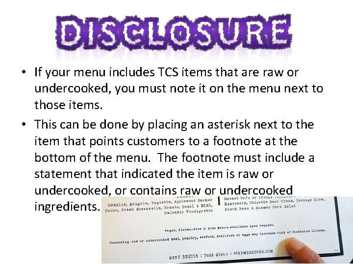  • If your menu includes TCS items that are raw or undercooked, you