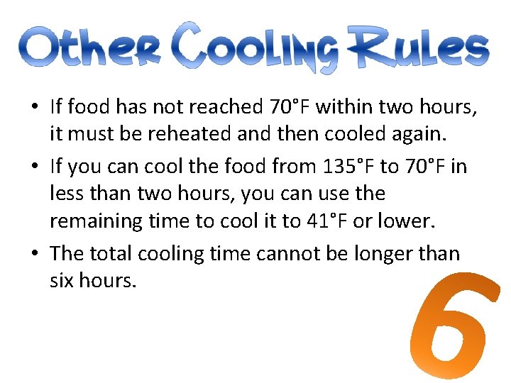  • If food has not reached 70°F within two hours, it must be