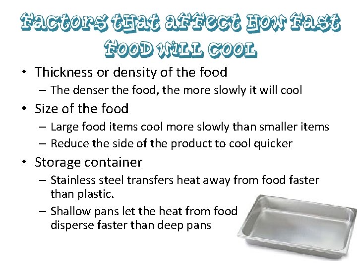  • Thickness or density of the food – The denser the food, the