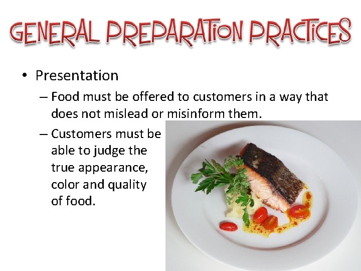  • Presentation – Food must be offered to customers in a way that