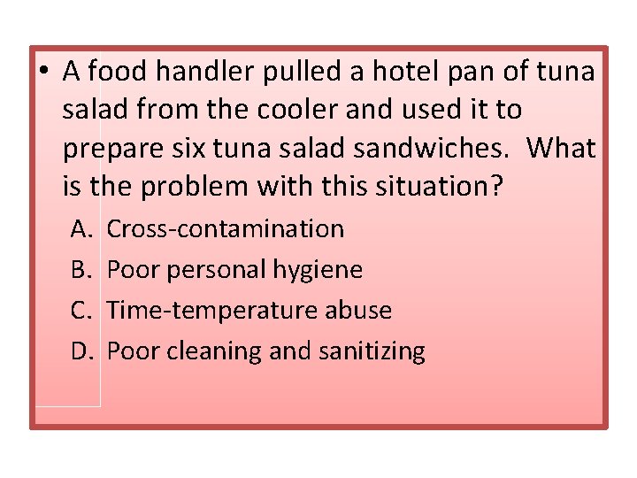  • A food handler pulled a hotel pan of tuna salad from the