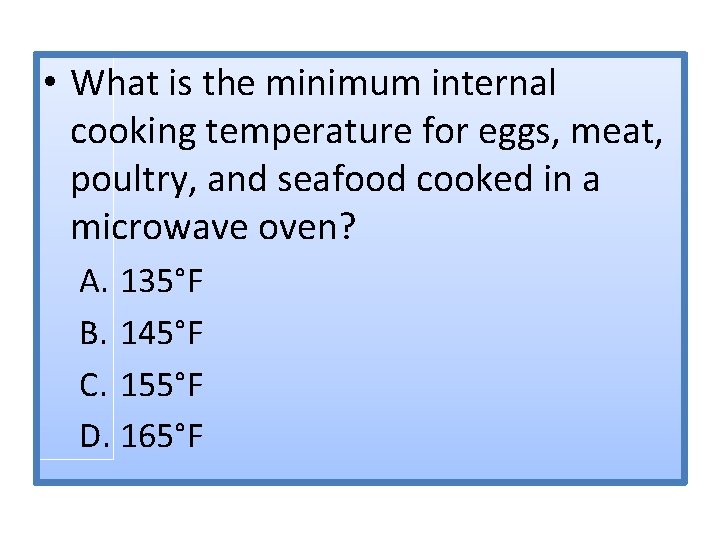  • What is the minimum internal cooking temperature for eggs, meat, poultry, and