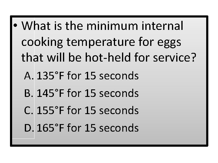  • What is the minimum internal cooking temperature for eggs that will be