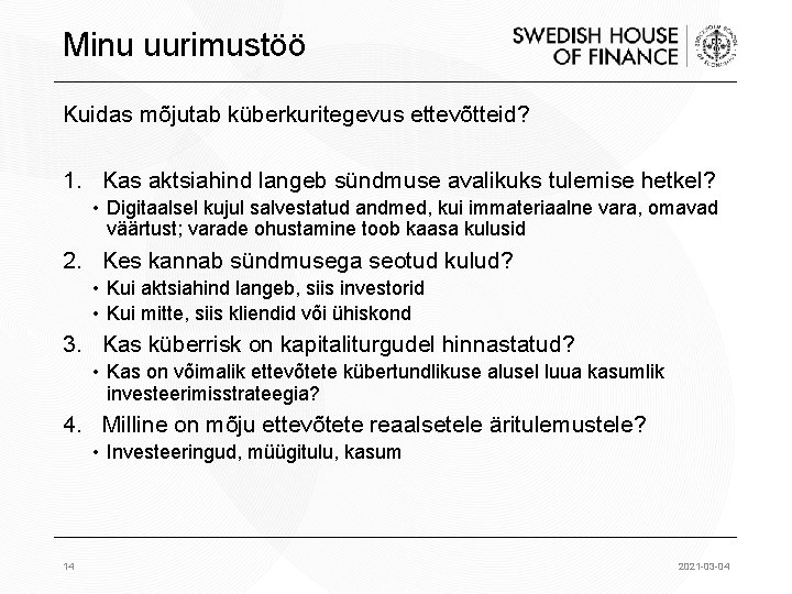 Minu uurimustöö Kuidas mõjutab küberkuritegevus ettevõtteid? 1. Kas aktsiahind langeb sündmuse avalikuks tulemise hetkel?