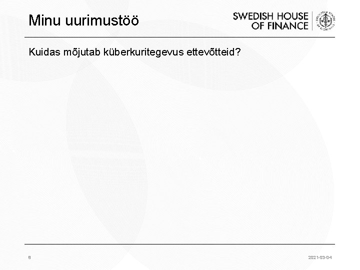 Minu uurimustöö Kuidas mõjutab küberkuritegevus ettevõtteid? 8 2021 -03 -04 