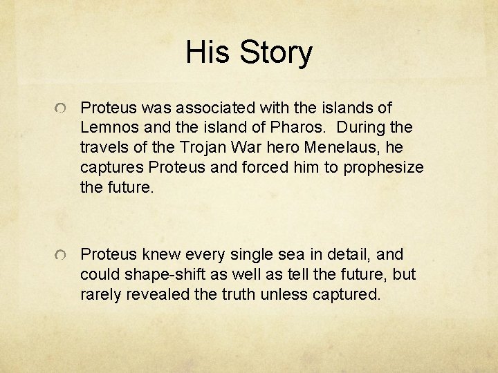 His Story Proteus was associated with the islands of Lemnos and the island of