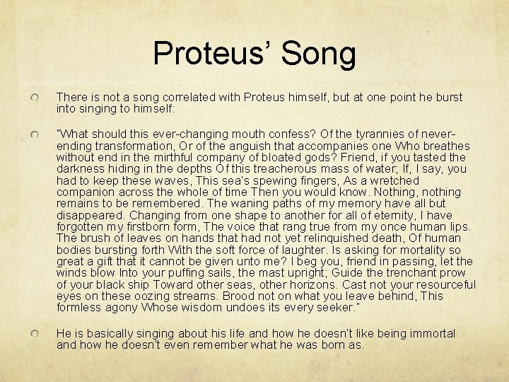 Proteus’ Song There is not a song correlated with Proteus himself, but at one