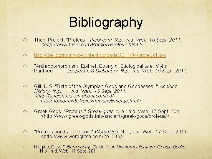 Bibliography Theoi Project. "Proteus. " theoi. com. N. p. , n. d. Web. 15
