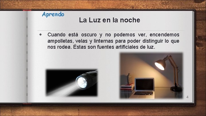 Aprendo ◈ La Luz en la noche Cuando está oscuro y no podemos ver,