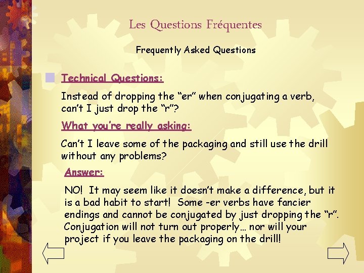 Les Questions Fréquentes Frequently Asked Questions Technical Questions: Instead of dropping the “er” when