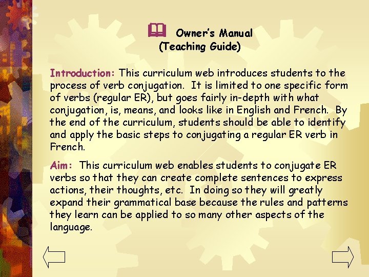  Owner’s Manual (Teaching Guide) Introduction: This curriculum web introduces students to the process