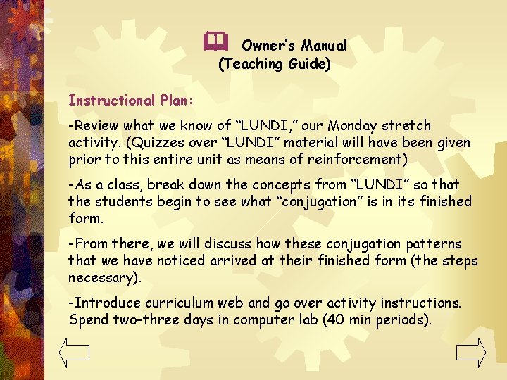  Owner’s Manual (Teaching Guide) Instructional Plan: -Review what we know of “LUNDI, ”