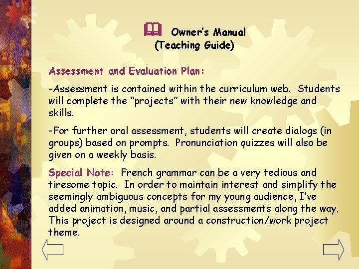  Owner’s Manual (Teaching Guide) Assessment and Evaluation Plan: -Assessment is contained within the
