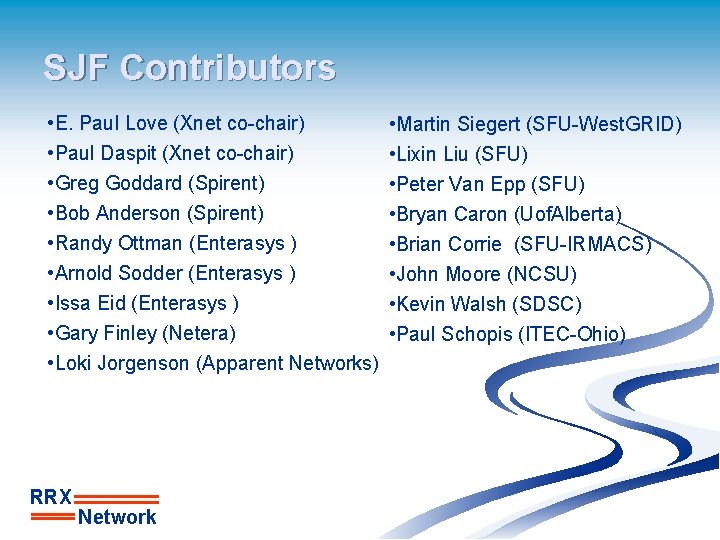 SJF Contributors • E. Paul Love (Xnet co-chair) • Paul Daspit (Xnet co-chair) •