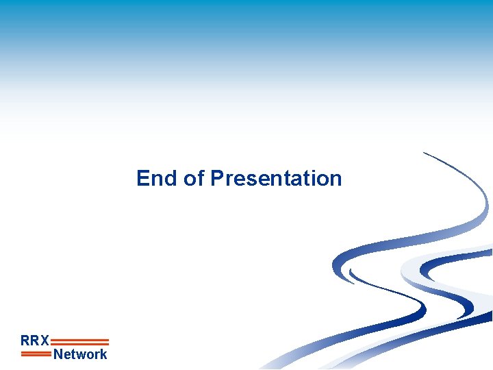 End of Presentation RRX Network 