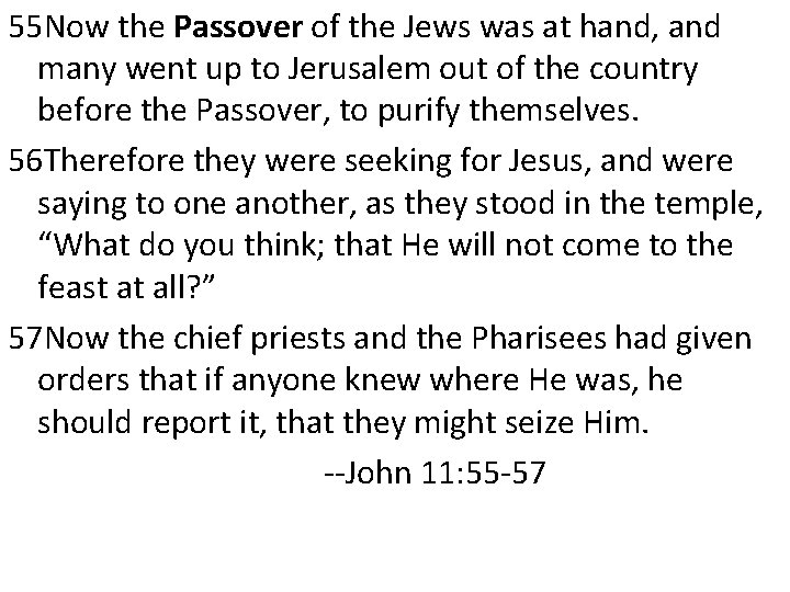55 Now the Passover of the Jews was at hand, and many went up
