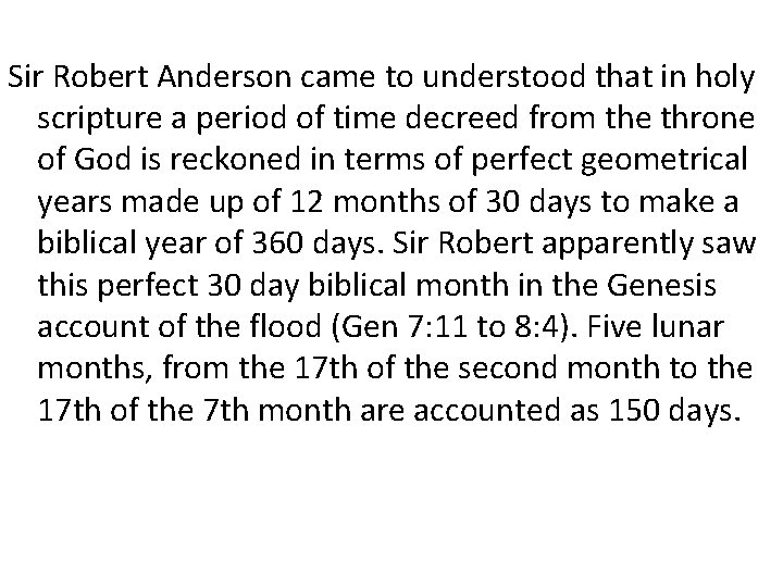 Sir Robert Anderson came to understood that in holy scripture a period of time