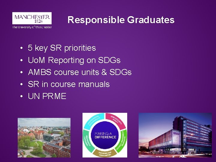 Responsible Graduates • • • 5 key SR priorities Uo. M Reporting on SDGs