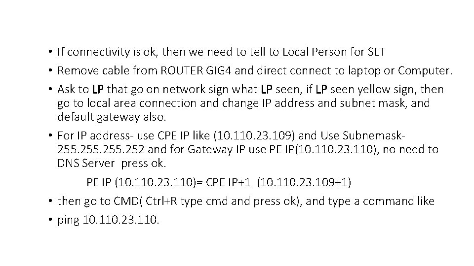  • If connectivity is ok, then we need to tell to Local Person