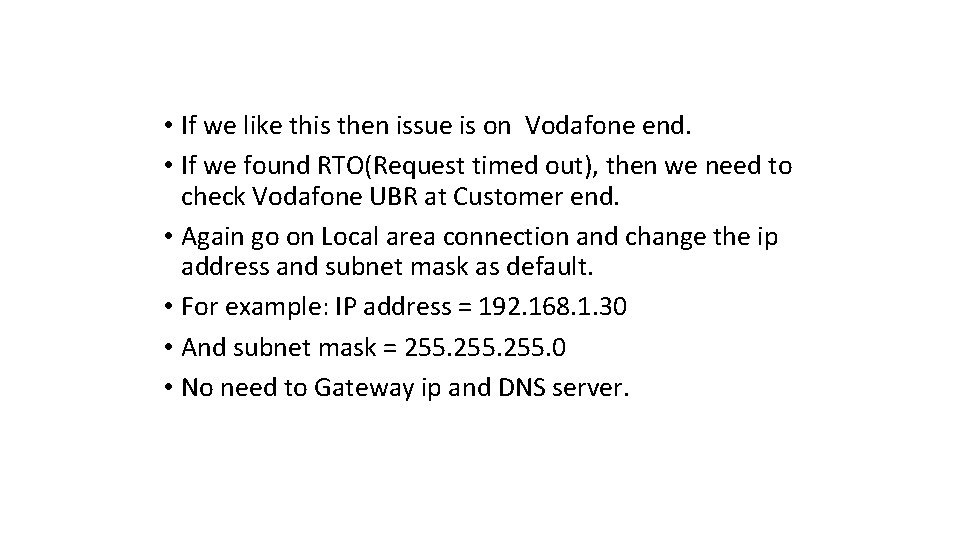  • If we like this then issue is on Vodafone end. • If