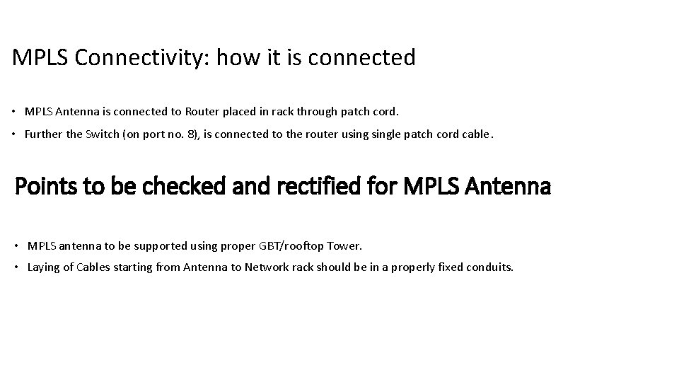 MPLS Connectivity: how it is connected • MPLS Antenna is connected to Router placed