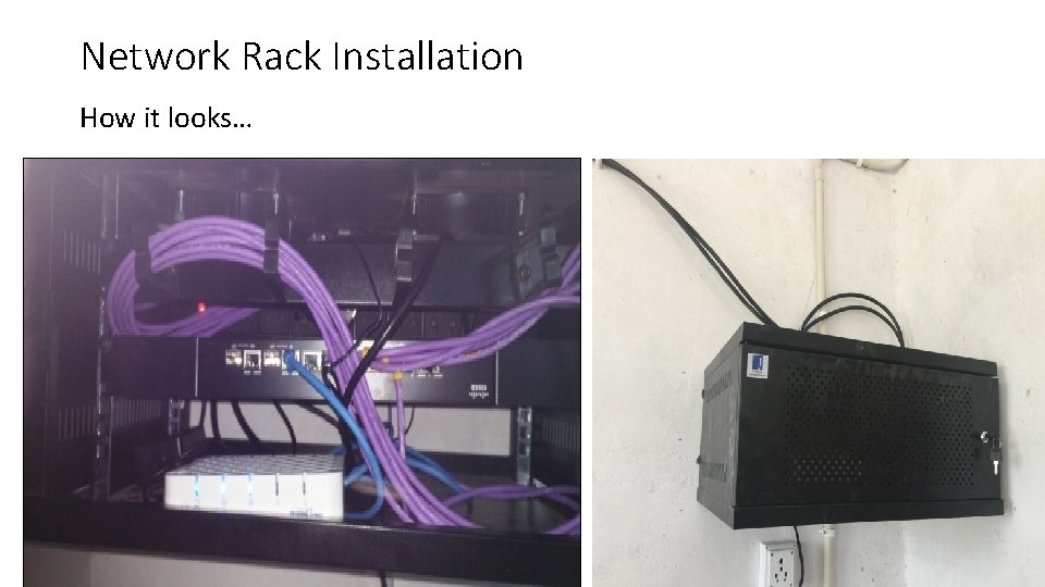 Network Rack Installation How it looks… 