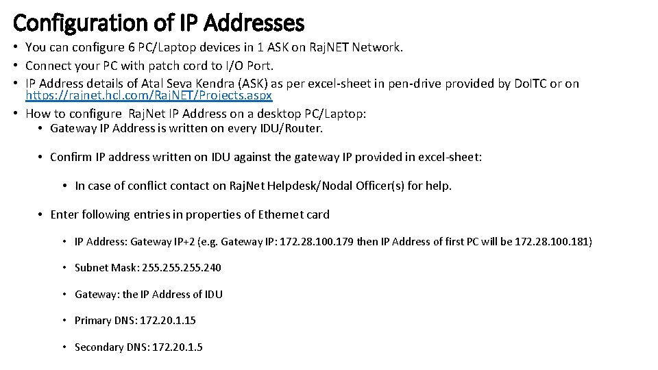 Configuration of IP Addresses • You can configure 6 PC/Laptop devices in 1 ASK