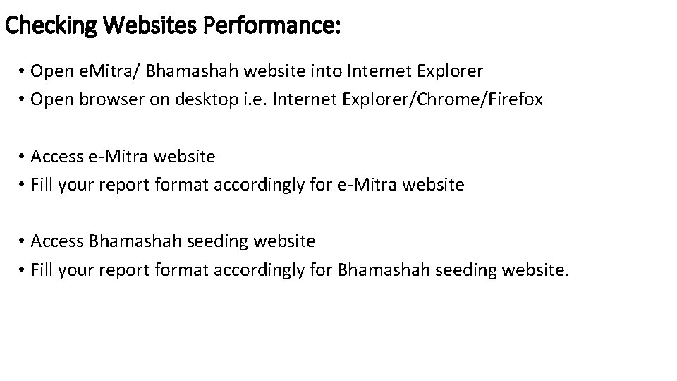 Checking Websites Performance: • Open e. Mitra/ Bhamashah website into Internet Explorer • Open