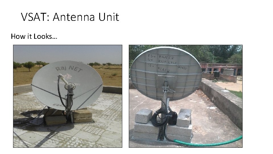 VSAT: Antenna Unit How it Looks… 