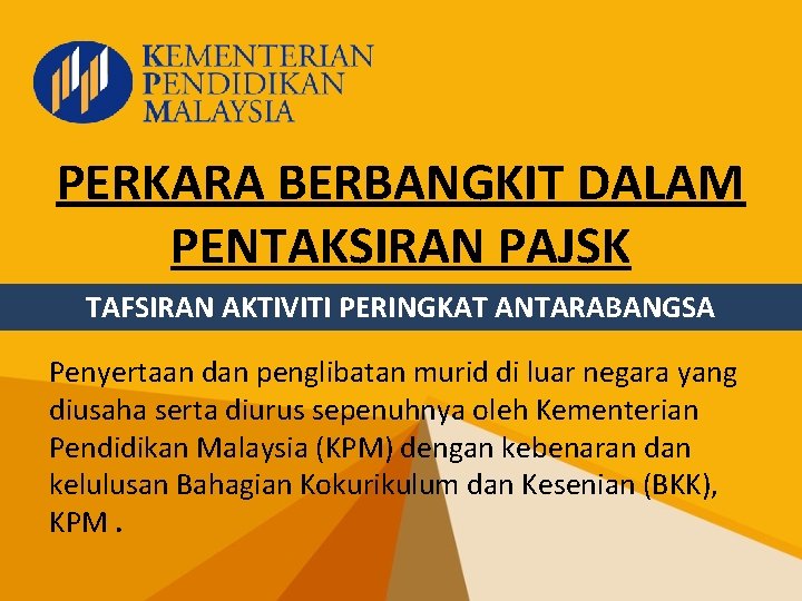 PERKARA BERBANGKIT DALAM PENTAKSIRAN PAJSK TAFSIRAN AKTIVITI PERINGKAT ANTARABANGSA Penyertaan dan penglibatan murid di