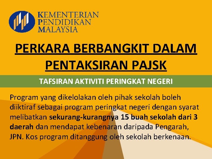 PERKARA BERBANGKIT DALAM PENTAKSIRAN PAJSK TAFSIRAN AKTIVITI PERINGKAT NEGERI Program yang dikelolakan oleh pihak