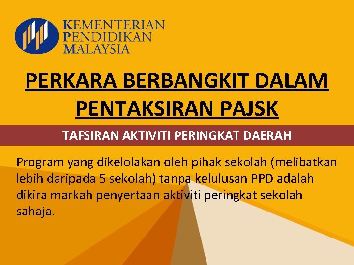 PERKARA BERBANGKIT DALAM PENTAKSIRAN PAJSK TAFSIRAN AKTIVITI PERINGKAT DAERAH Program yang dikelolakan oleh pihak